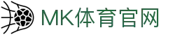 mk体育APP下载 · 认准MK.com官方纯净绿色平台